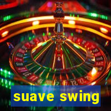 suave swing